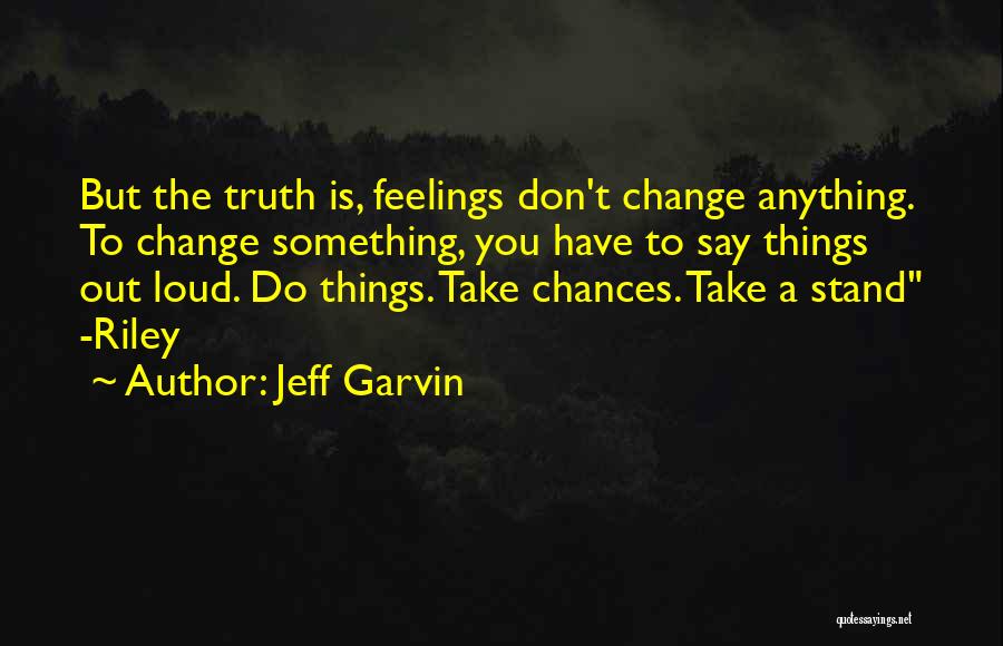 Chances You Don't Take Quotes By Jeff Garvin