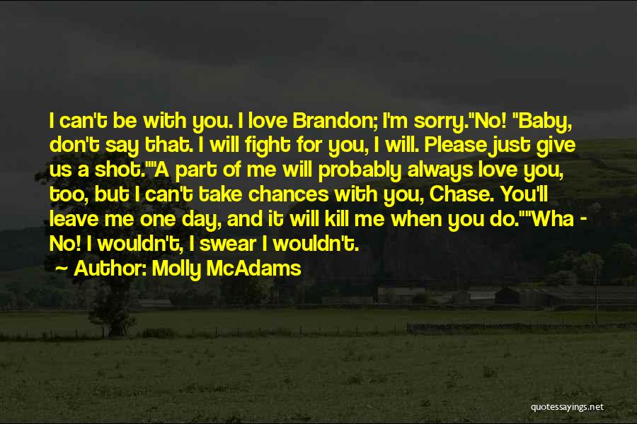 Chances You Don't Take Quotes By Molly McAdams