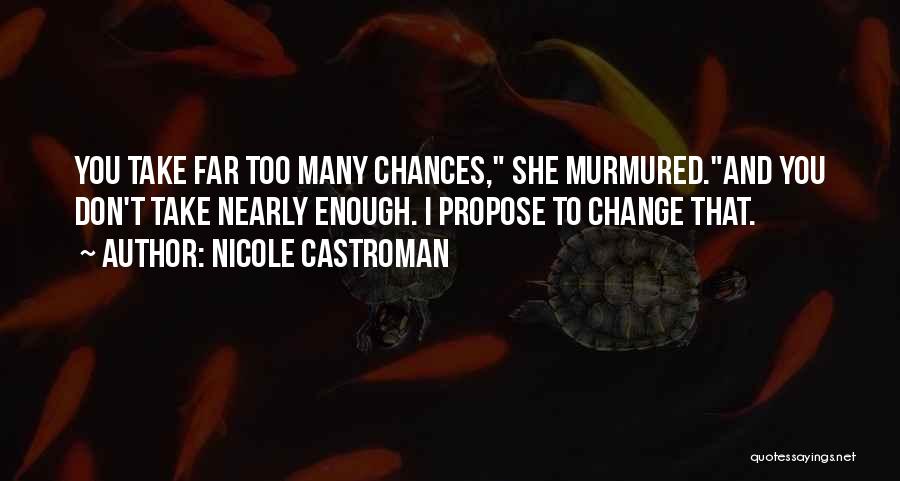 Chances You Don't Take Quotes By Nicole Castroman