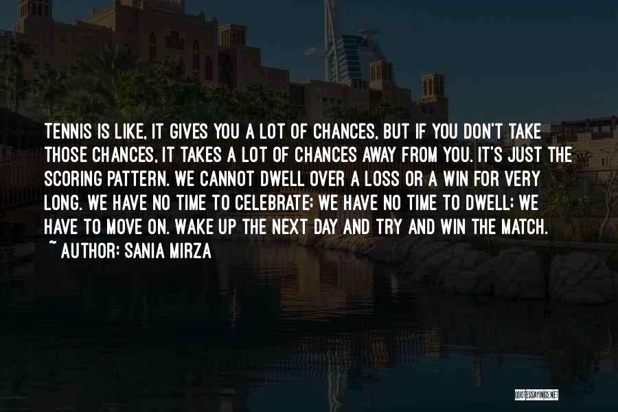 Chances You Don't Take Quotes By Sania Mirza