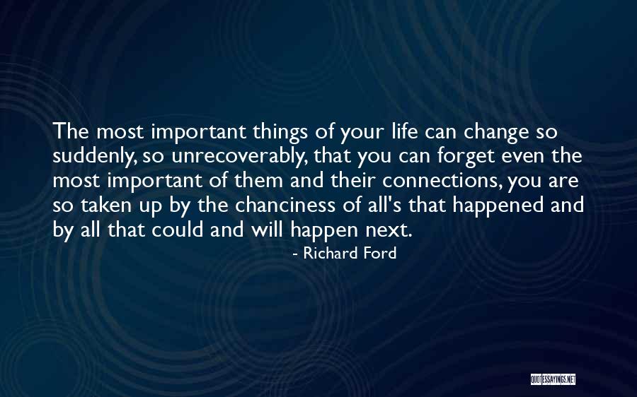 Chanciness Quotes By Richard Ford Chanciness Quotes By Richard Ford