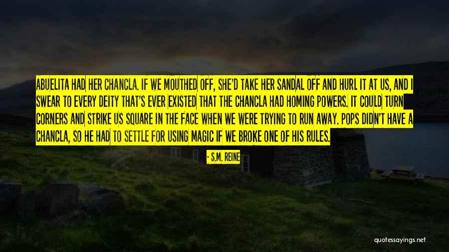 Chancla Quotes By S.M. Reine Chancla Quotes By S.M. Reine
