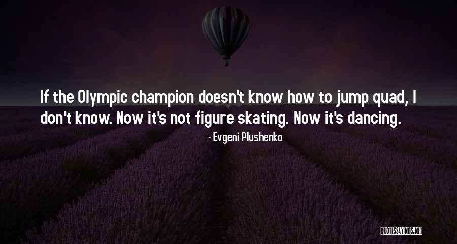 Chandala Swami Quotes By Evgeni Plushenko Chandala Swami Quotes By Evgeni Plushenko