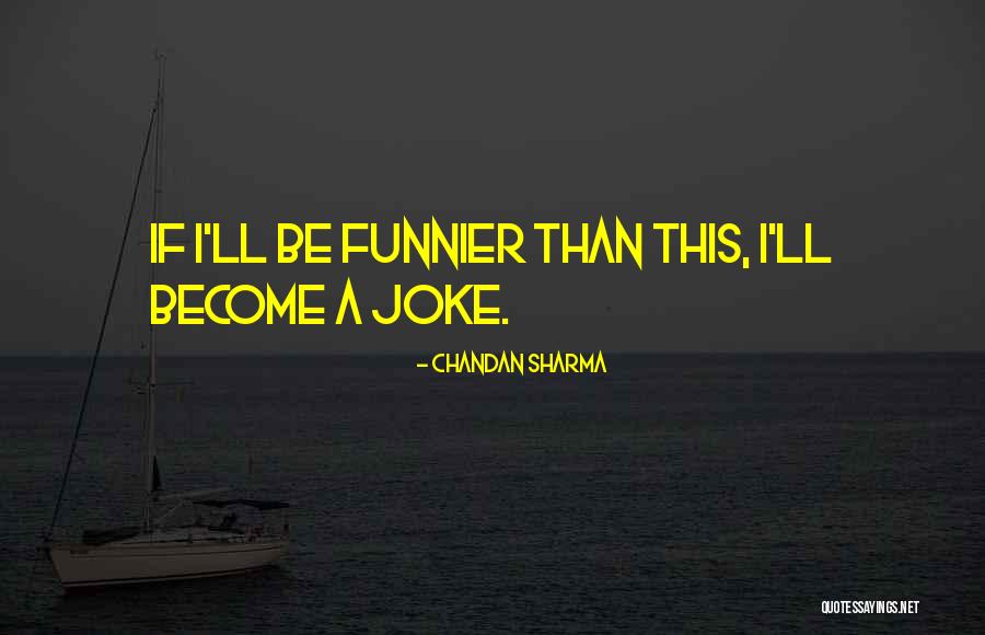 Chandan Sharma Quotes 1220088 Chandan Sharma Quotes 1220088