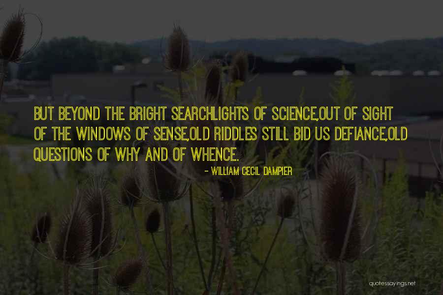 Chandan Shetty Quotes By William Cecil Dampier Chandan Shetty Quotes By William Cecil Dampier