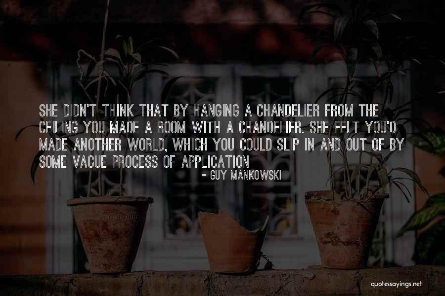 Chandelier Quotes By Guy Mankowski Chandelier Quotes By Guy Mankowski