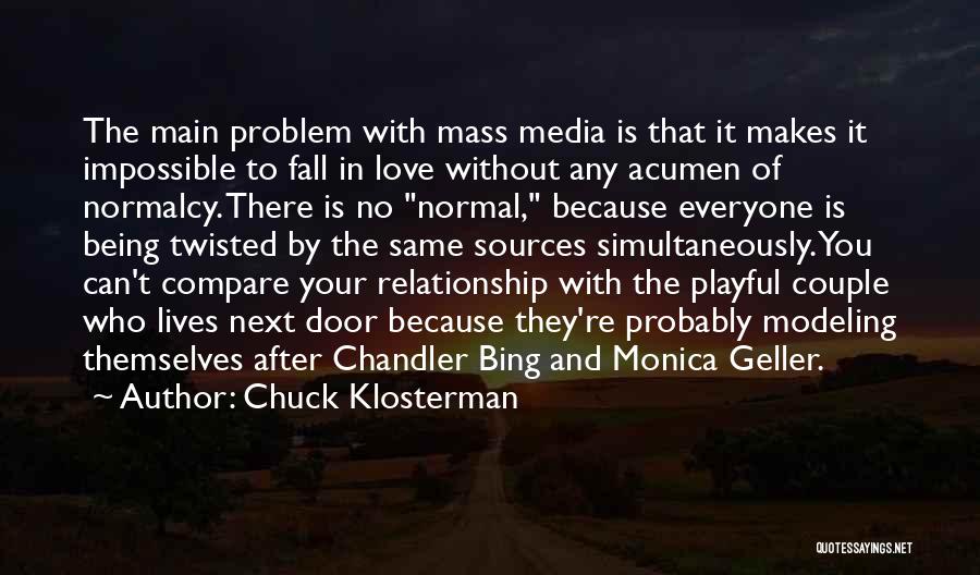 Chandler Bing And Monica Quotes By Chuck Klosterman