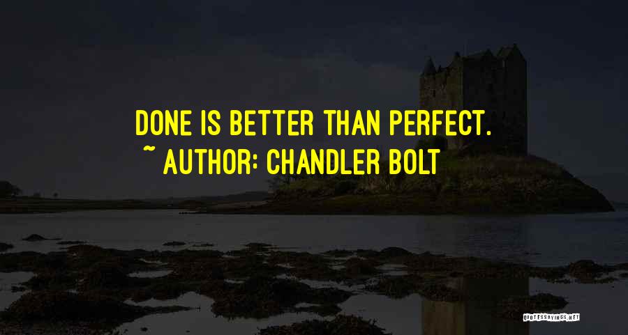 Chandler Bolt Quotes 872386