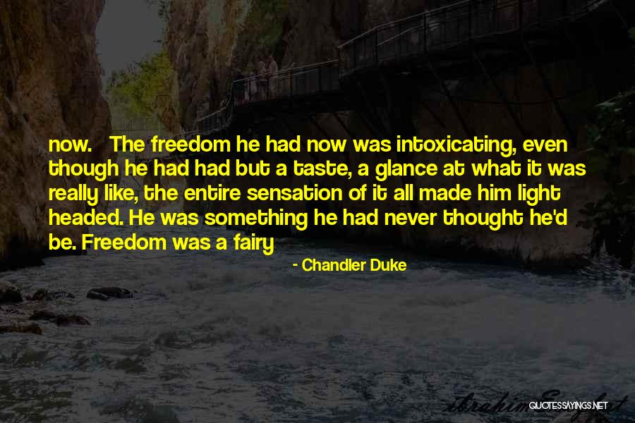 Chandler Duke Quotes 1932930