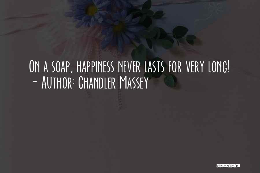 Chandler Massey Quotes 2050459