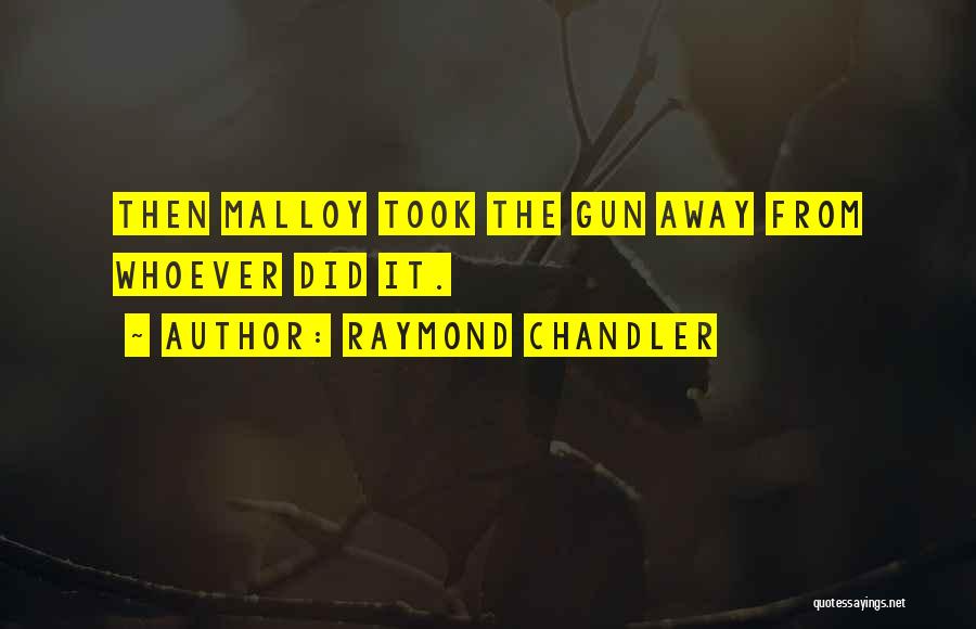 Chandler Raymond Quotes By Raymond Chandler