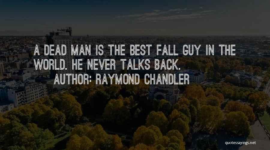 Chandler Raymond Quotes By Raymond Chandler