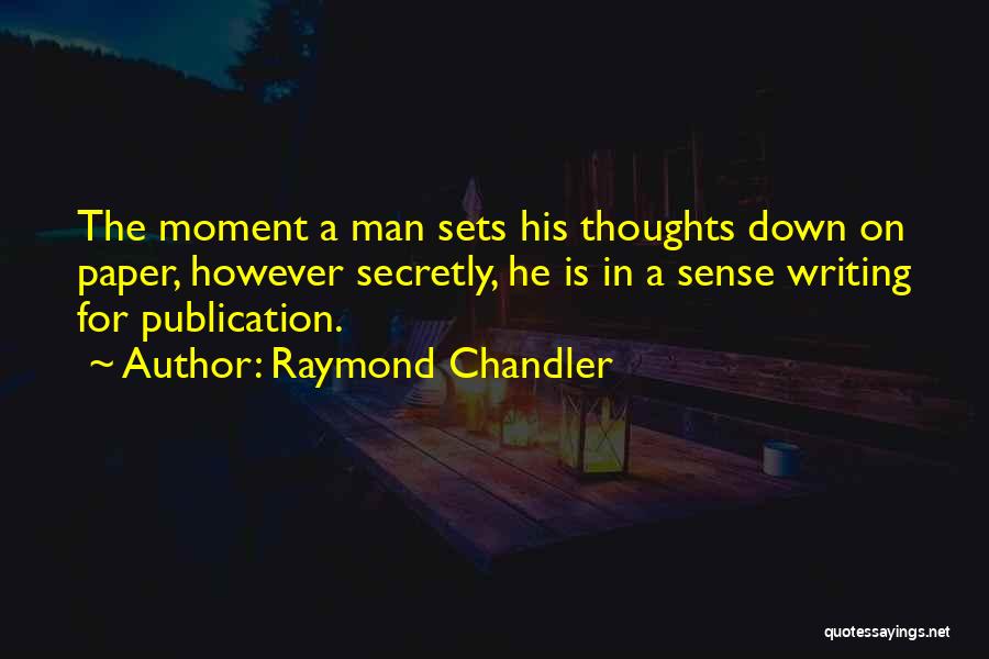 Chandler Raymond Quotes By Raymond Chandler