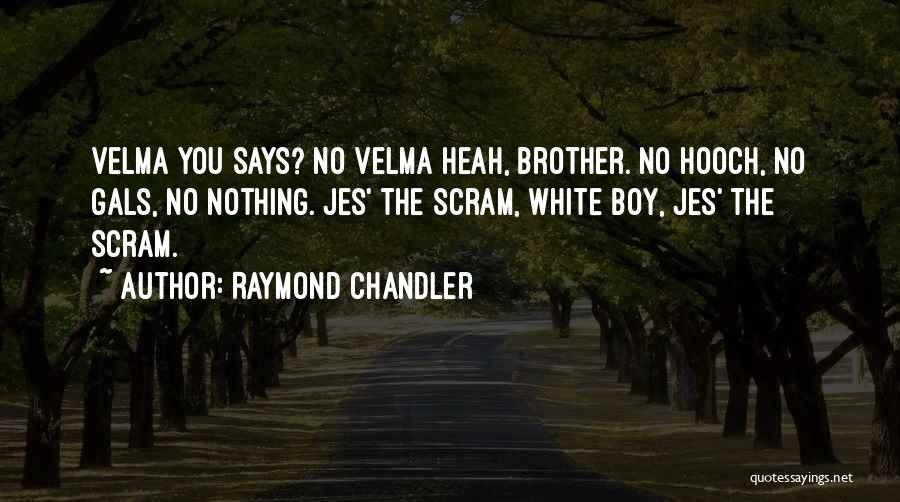 Chandler Raymond Quotes By Raymond Chandler