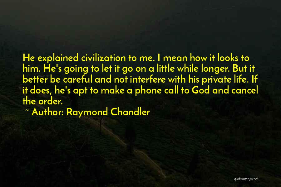 Chandler Raymond Quotes By Raymond Chandler