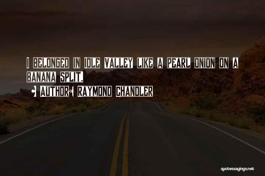 Chandler Raymond Quotes By Raymond Chandler