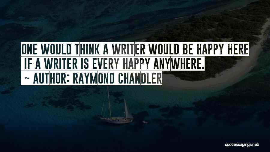 Chandler Raymond Quotes By Raymond Chandler