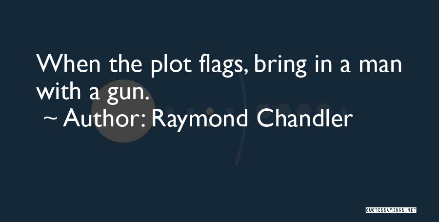 Chandler Raymond Quotes By Raymond Chandler