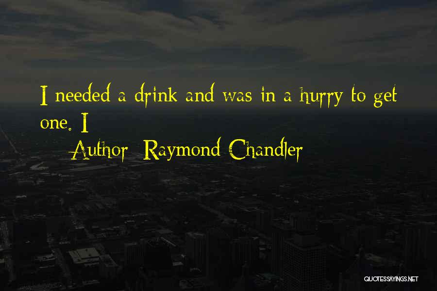 Chandler Raymond Quotes By Raymond Chandler