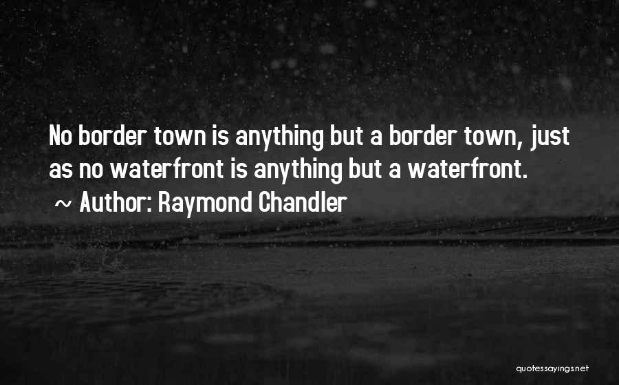 Chandler Raymond Quotes By Raymond Chandler