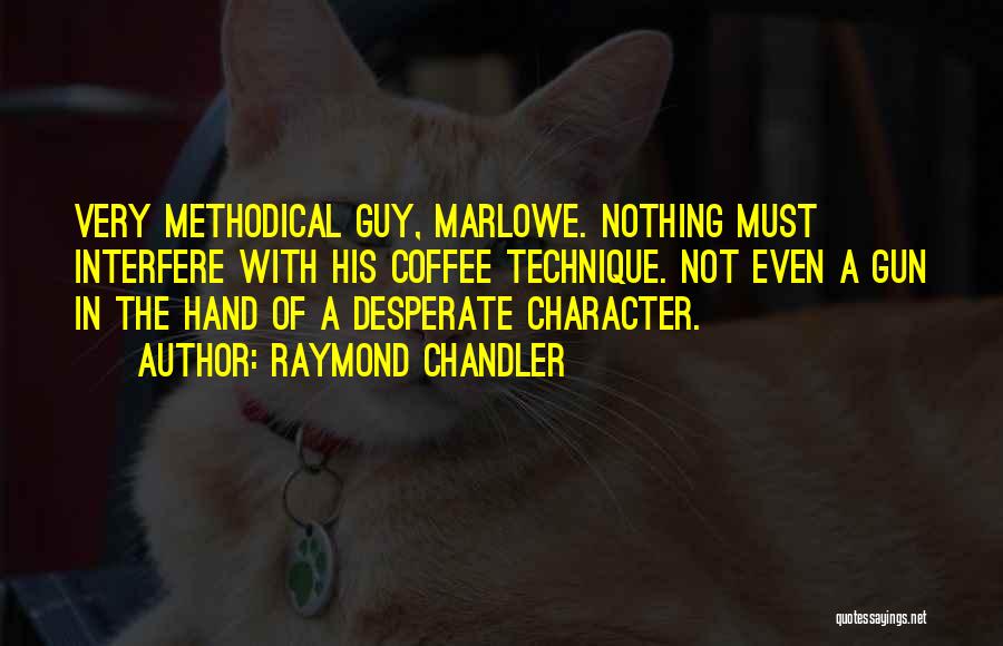 Chandler Raymond Quotes By Raymond Chandler