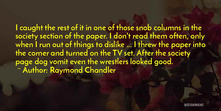 Chandler Raymond Quotes By Raymond Chandler