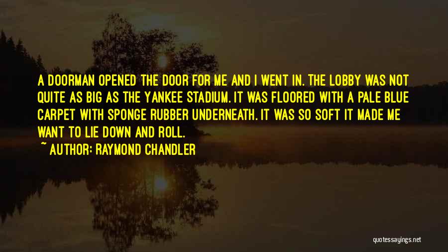 Chandler Raymond Quotes By Raymond Chandler