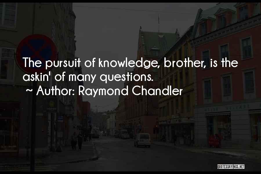 Chandler Raymond Quotes By Raymond Chandler