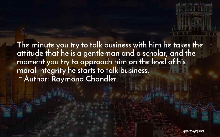 Chandler Raymond Quotes By Raymond Chandler