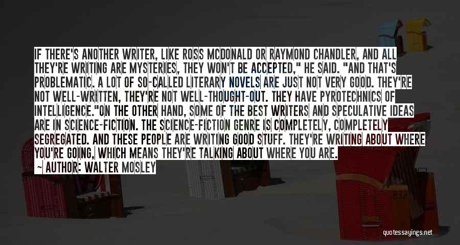 Chandler Raymond Quotes By Walter Mosley