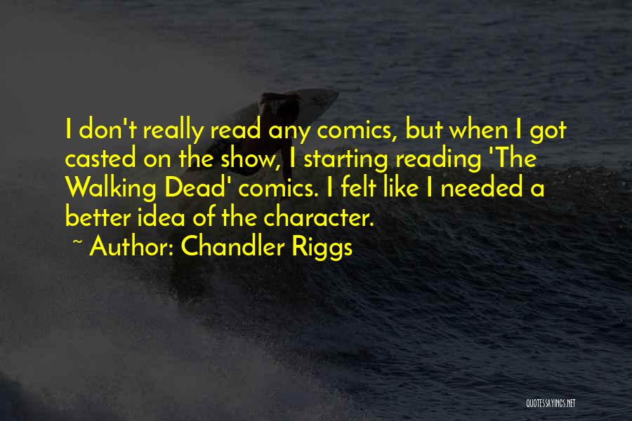 Chandler Riggs Quotes 1999085