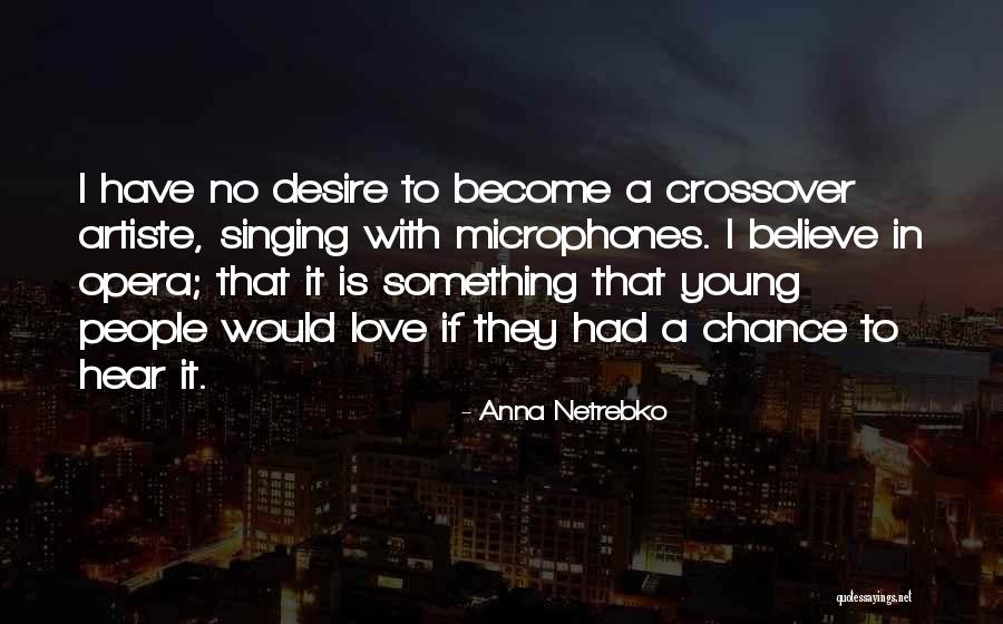 Chandra Prakash Verma Quotes By Anna Netrebko Chandra Prakash Verma Quotes By Anna Netrebko