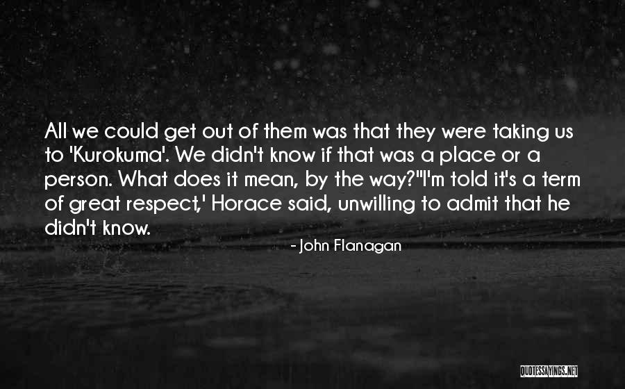 Chandrahas Agarwal Md Quotes By John Flanagan Chandrahas Agarwal Md Quotes By John Flanagan
