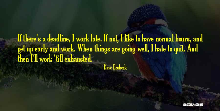 Chandrahas Talwar Quotes By Dave Brubeck Chandrahas Talwar Quotes By Dave Brubeck