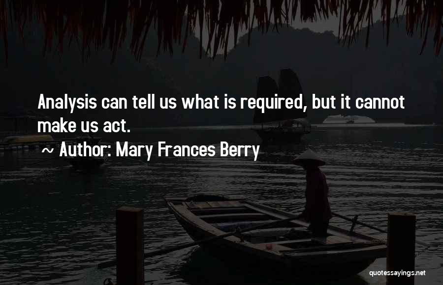 Chandrakala Ias Quotes By Mary Frances Berry