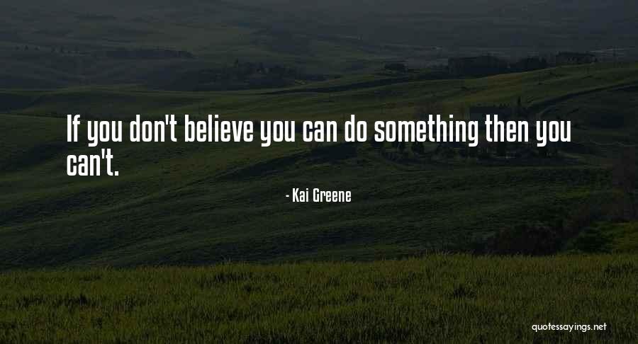 Chandrasekaran Kalyanasundaram Quotes By Kai Greene Chandrasekaran Kalyanasundaram Quotes By Kai Greene