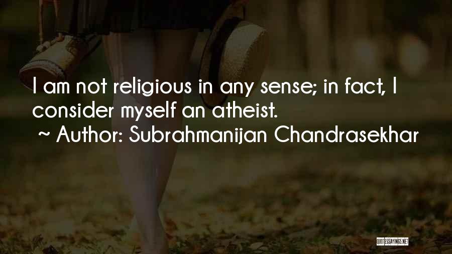 Chandrasekhar Quotes By Subrahmanijan Chandrasekhar