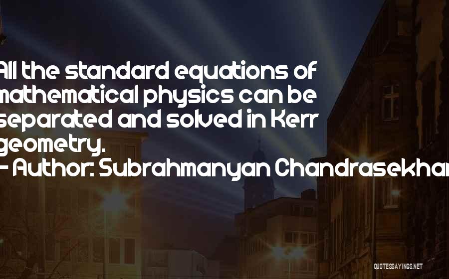 Chandrasekhar Quotes By Subrahmanyan Chandrasekhar