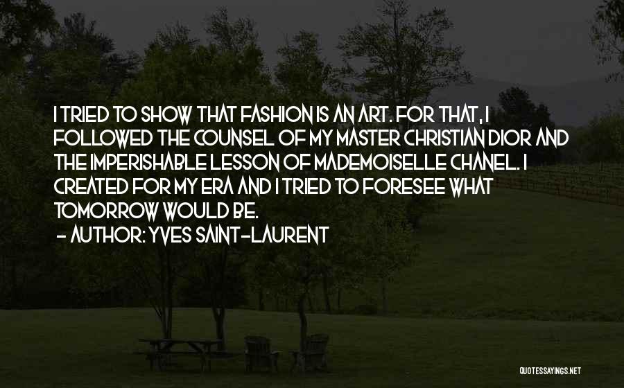 Chanel Mademoiselle Quotes By Yves Saint-Laurent