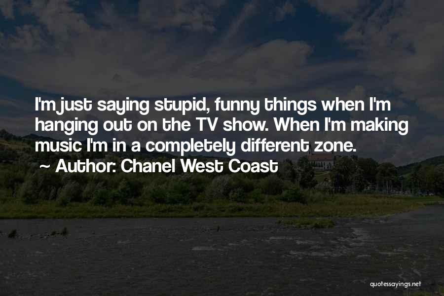 Chanel West Coast Quotes 1661810