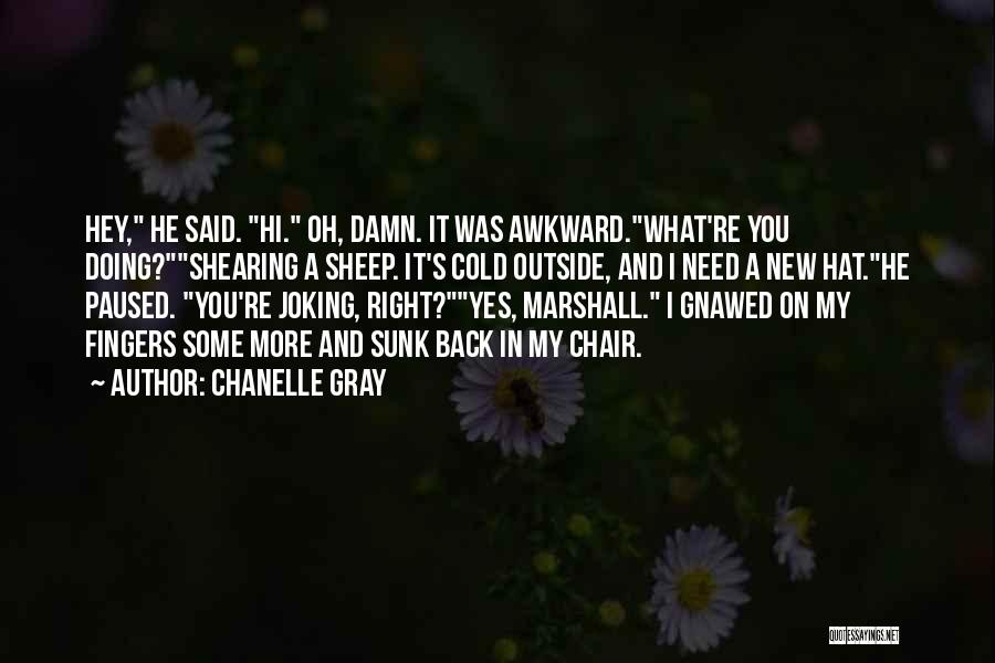 Chanelle Gray Quotes 2191818