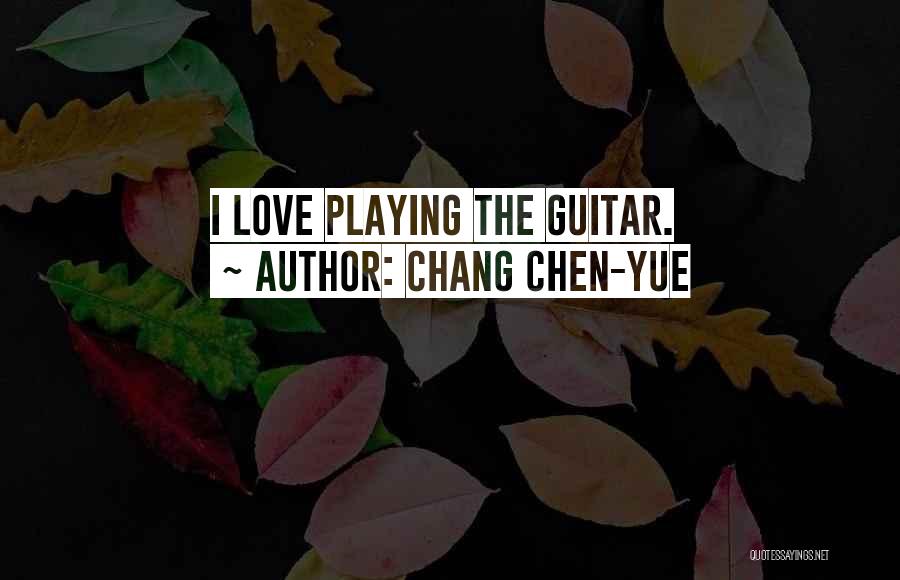 Chang Chen-yue Quotes 1689404