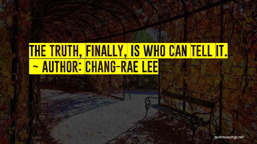 Chang-rae Lee Quotes 1123651