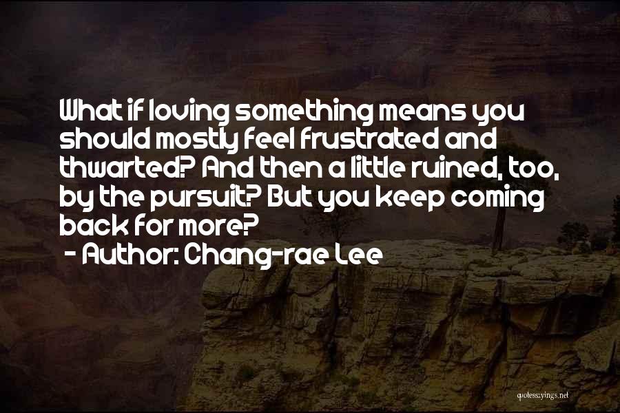 Chang-rae Lee Quotes 402046