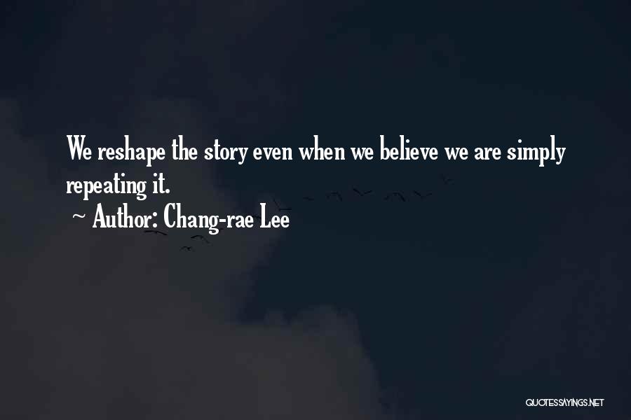 Chang-rae Lee Quotes 908038
