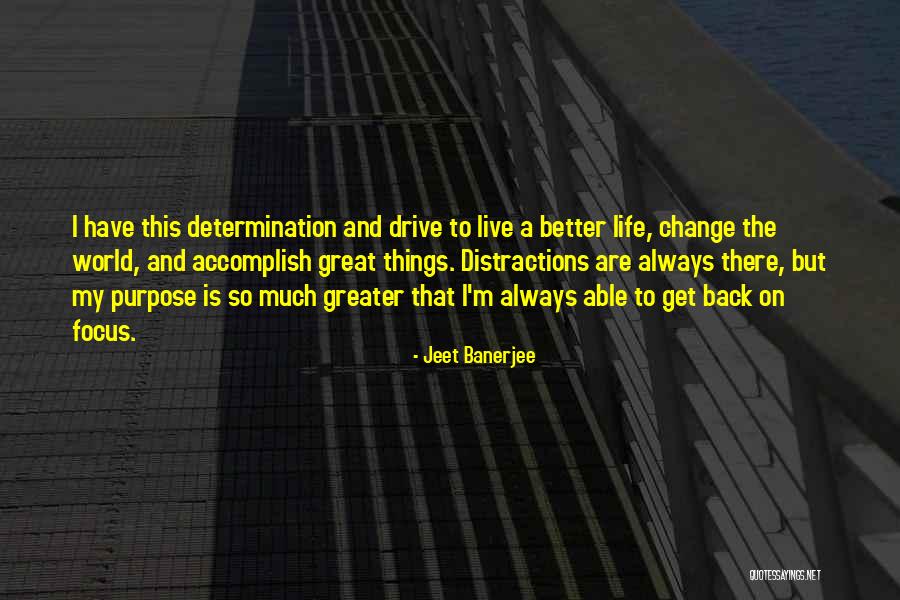 Change 4 Life Quotes By Jeet Banerjee