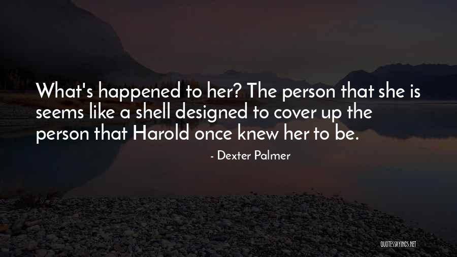 Change A Person Quotes By Dexter Palmer