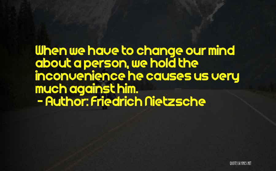 Change A Person Quotes By Friedrich Nietzsche