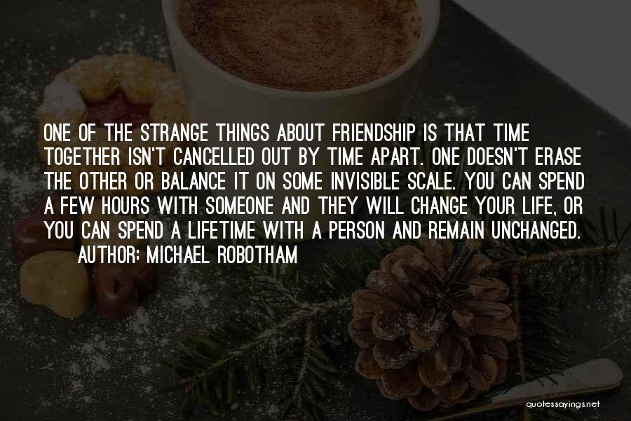 Change About Friendship Quotes By Michael Robotham