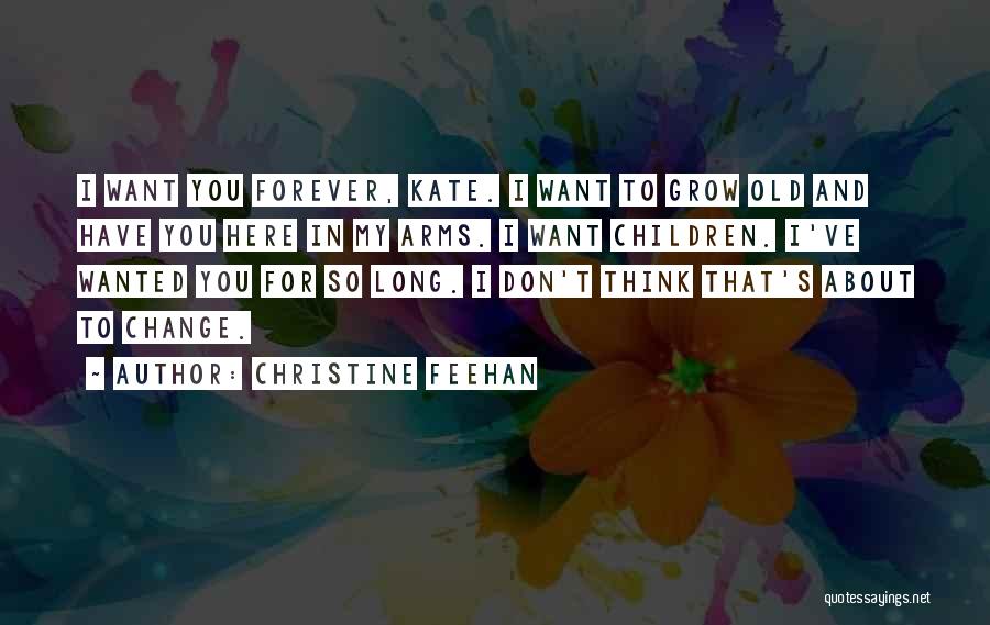 Change About Love Quotes By Christine Feehan